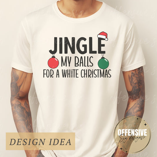 Jingle Balls Svg, Adult Christmas Svg, Adult Humor Svg, Sarcasm Svg, Funny Christmas Svg, Funny Svg For Men