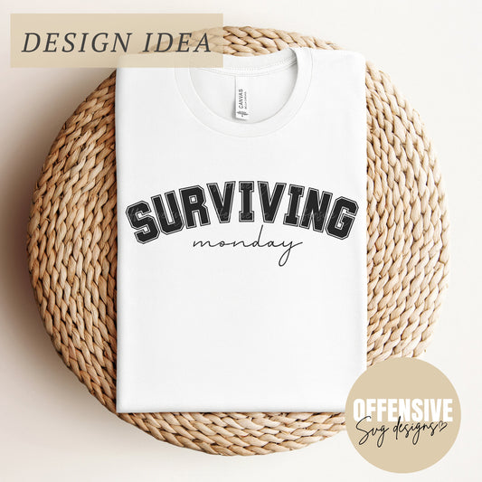 Surviving Monday SVG | Funny Sarcasm Adulting | Mom Life | by Offensive Svg