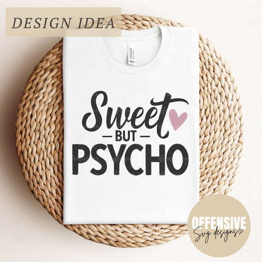 Sarcasm SVG |  Sassy SVG | Toddler SVG | Adult Humor Svg | Coffee Mug Svg | Sweet But Psycho | by Offensive Svg