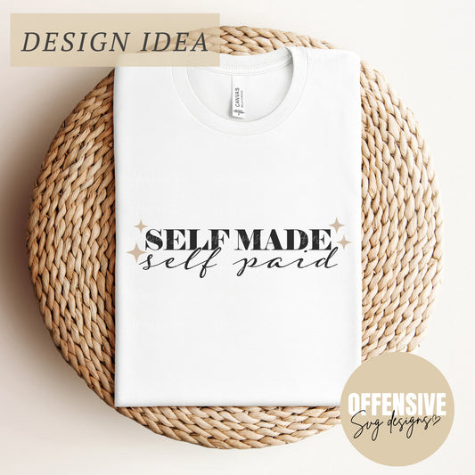 Self Made Self Paid Svg - CEO Svg - Small Business Owner Svg - Boss Babe Svg - Entrepreneur Svg - Mom Boss Svg - Small Biz Svg - Cricut Svg