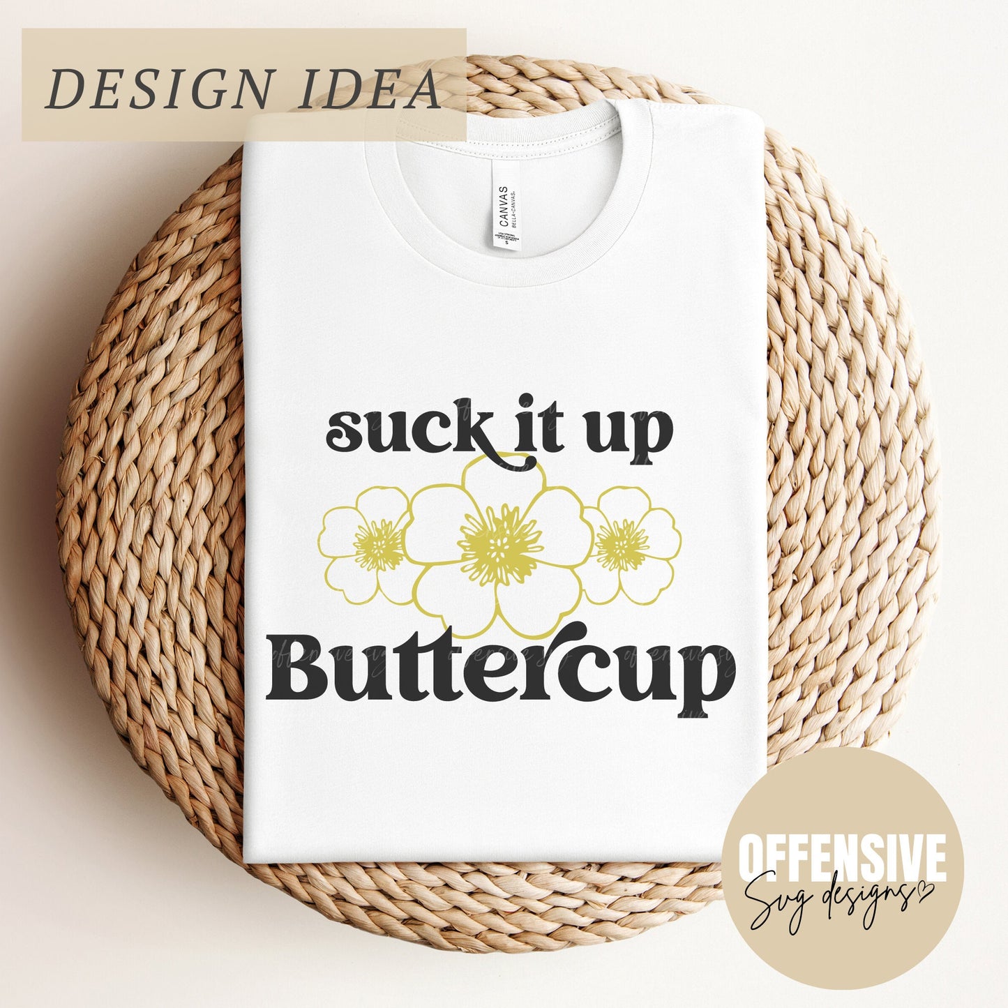 Suck It Up Buttercup Svg - Spring Svg - Sarcastic Svg - Funny Saying Svg - Humorous Svg - Sublimation Png - Cut File - Digital Download