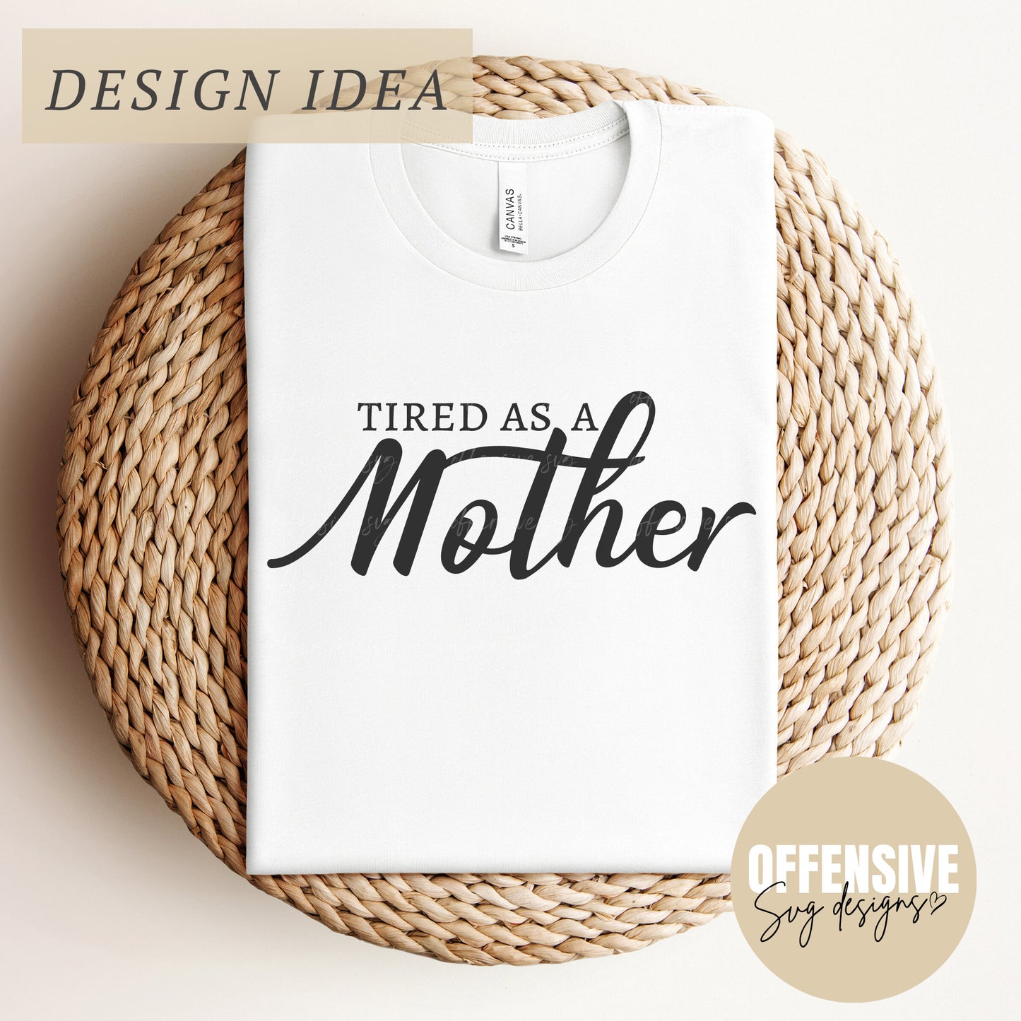 Tired As A Mother Svg - Mothers Day Svg - Mom Life Svg - Mama Svg - Funny Mom Svg - Shirt For Mom - Svg For Shirts - Card Svg