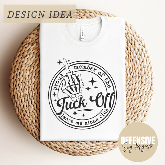 Fuck Off Leave Me Alone SVG | Skeleton Middle Finger SVG | Adult Humor | By Offensive Svg