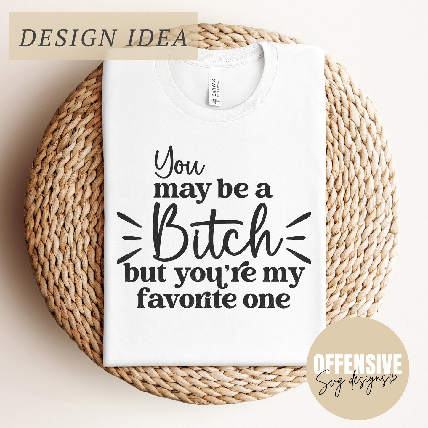 You May Be A Bitch But You're My Favourite One SVG | Funny Valentine, Anniversary SVG | Sarcasm, Adult Humor SVG | By Offensive Svg