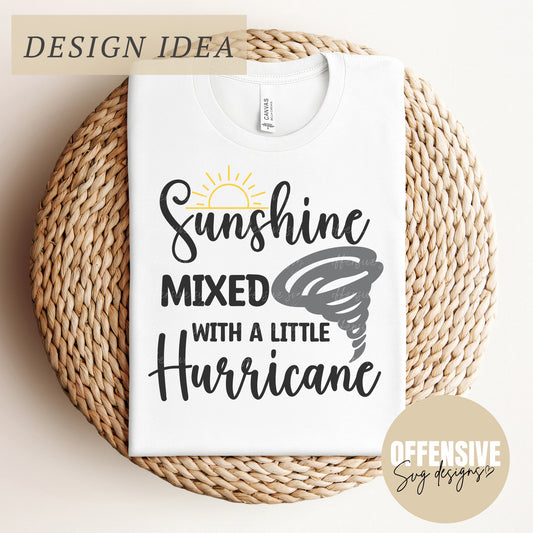 Sunshine Mixed With A Little Hurricane SVG, Summer SVG,  Sarcasm SVG, Toddler Svg, Baby Svg, Southern Saying | By Offensive Svg