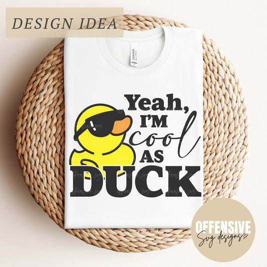 Rubber Duck SVG, Duck SVG, Sarcasm SVG, Funny Duck Svg, Snarky Svg, Yeah Im Cool As Duck Svg | By Offensive Svg