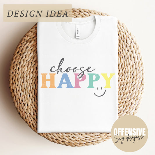 Choose Happy SVG, Happy Face Svg, Inspirational Svg, Positive Quote Svg, Manifestation Svg, Motivational Svg, Self Love | By Offensive Svg