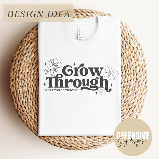 Grow Through What You Go Through SVG | Inspirational Mental Health SVG | Botanical Butterfly | By Offensive Svg