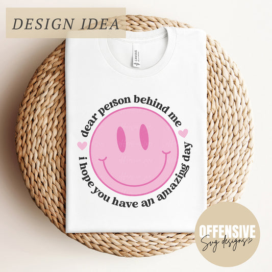 Dear Person Behind Me SVG, Smiley Face SVG, Positive Affirmation SVG, Retro Svg, Inspirational Quotes Svg, Self Love Svg | By Offensive Svg