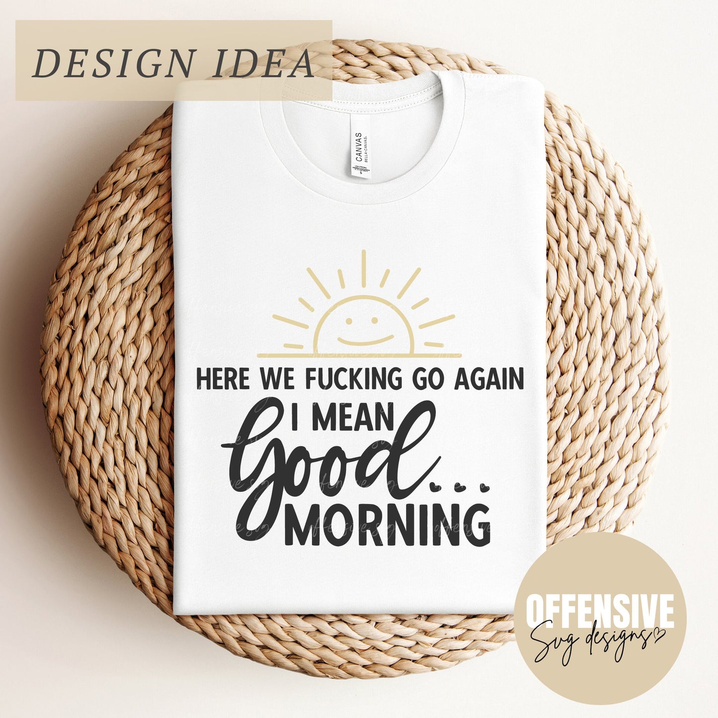 Here We Fucking Go Again I Mean Good Morning SVG, Sarcasm SVG, Adult Humor SVG, Coffee Mug Svg, Inappropriate Svg | By Offensive Svg