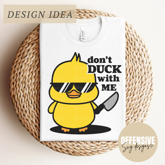 Rubber Duck SVG, Duck SVG, Sarcasm SVG, Funny Duck Svg, Snarky Svg, Don't Duck With Me Svg | By Offensive Svg