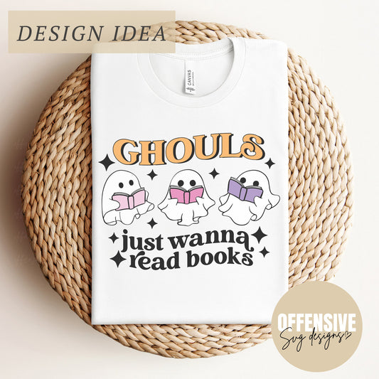 Spooky Season SVG, Book SVG, Cute Halloween Ghost Svg, Ghouls Just Wanna Read Books, PNG Digital Download | By Offensive Svg