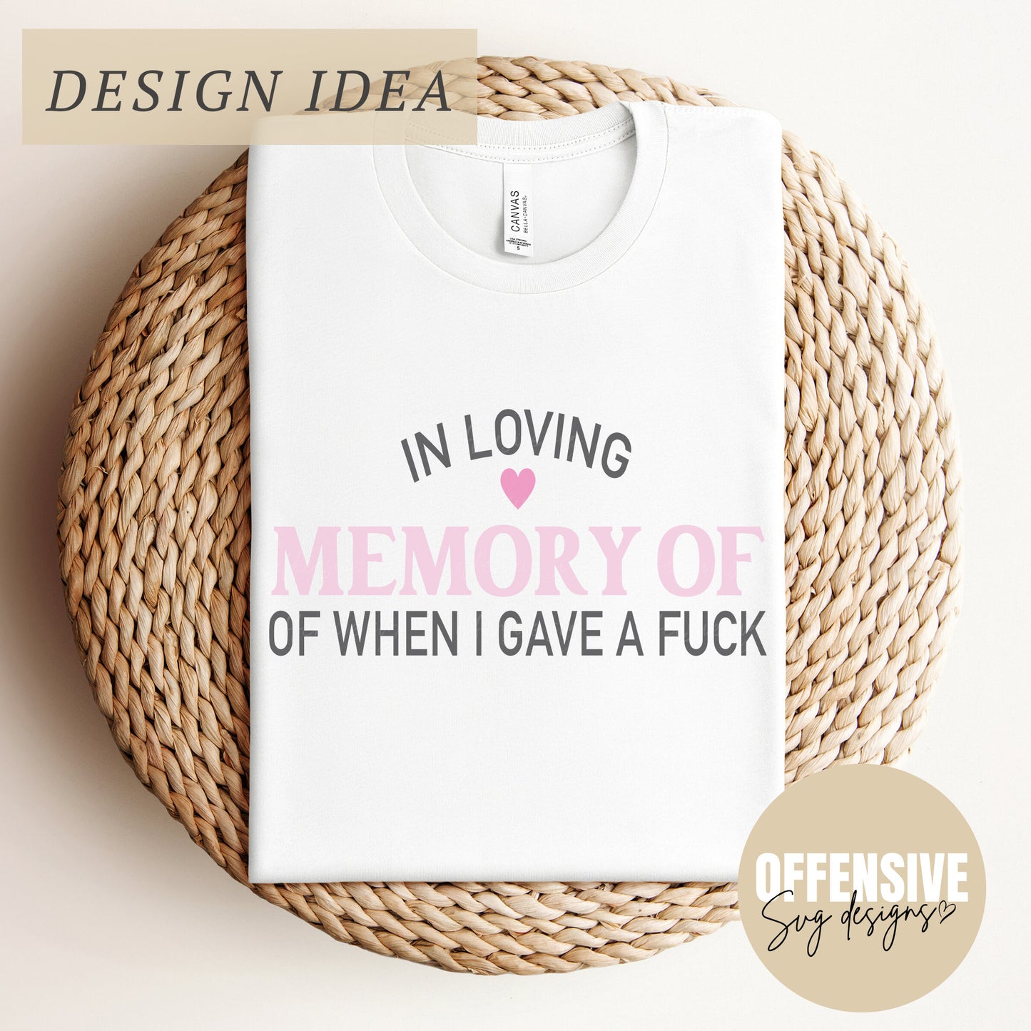 Snarky SVG, Sarcastic SVG, In Loving Memory Of When I Gave A Fuck, Digital Download | By Offensive Svg